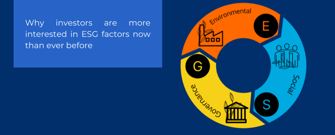 Why investors are more interested in ESG factors now than ever before