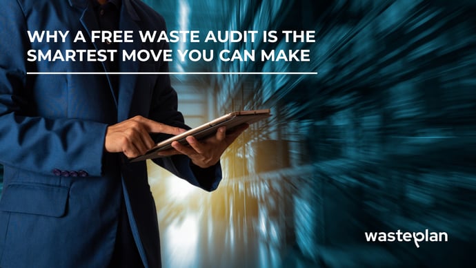 WHY A FREE WASTE AUDIT IS THE SMARTEST MOVE YOU CAN MAKE