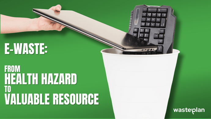 E-WASTE: FROM HEALTH HAZARD TO VALUABLE RESOURCE