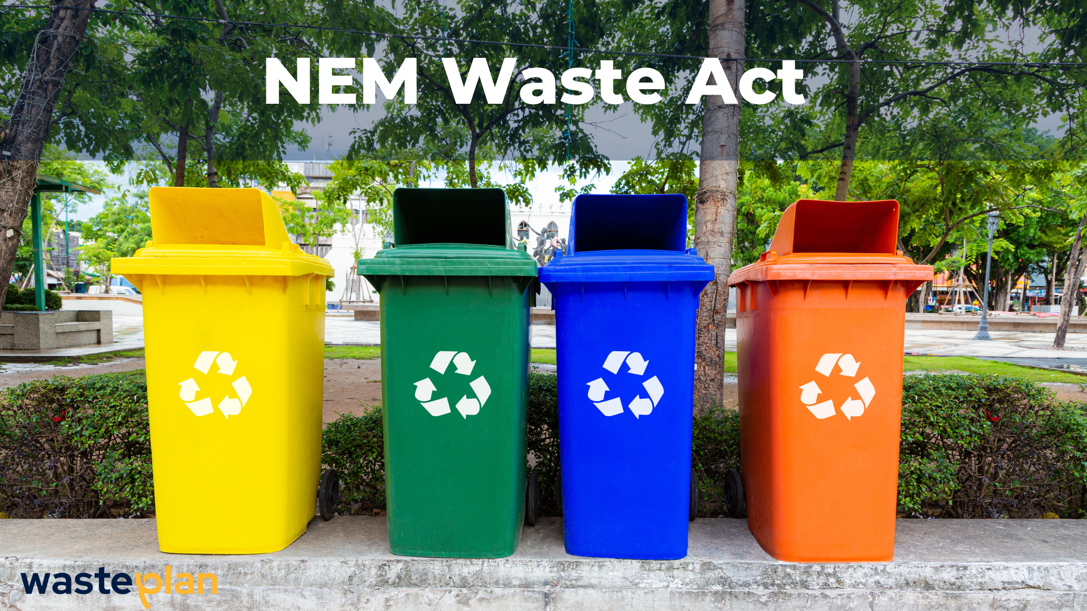 NEM Waste Act - Landfill Restrictions [Explained]