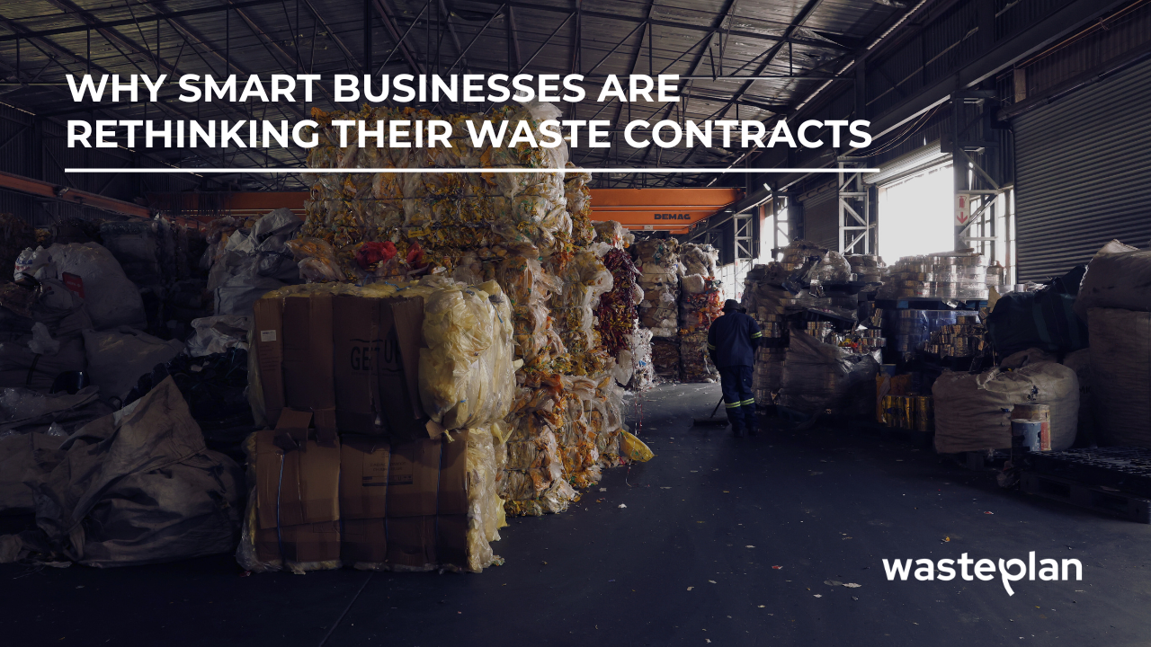 WHY SMART BUSINESSES ARE RETHINKING THEIR WASTE CONTRACTS