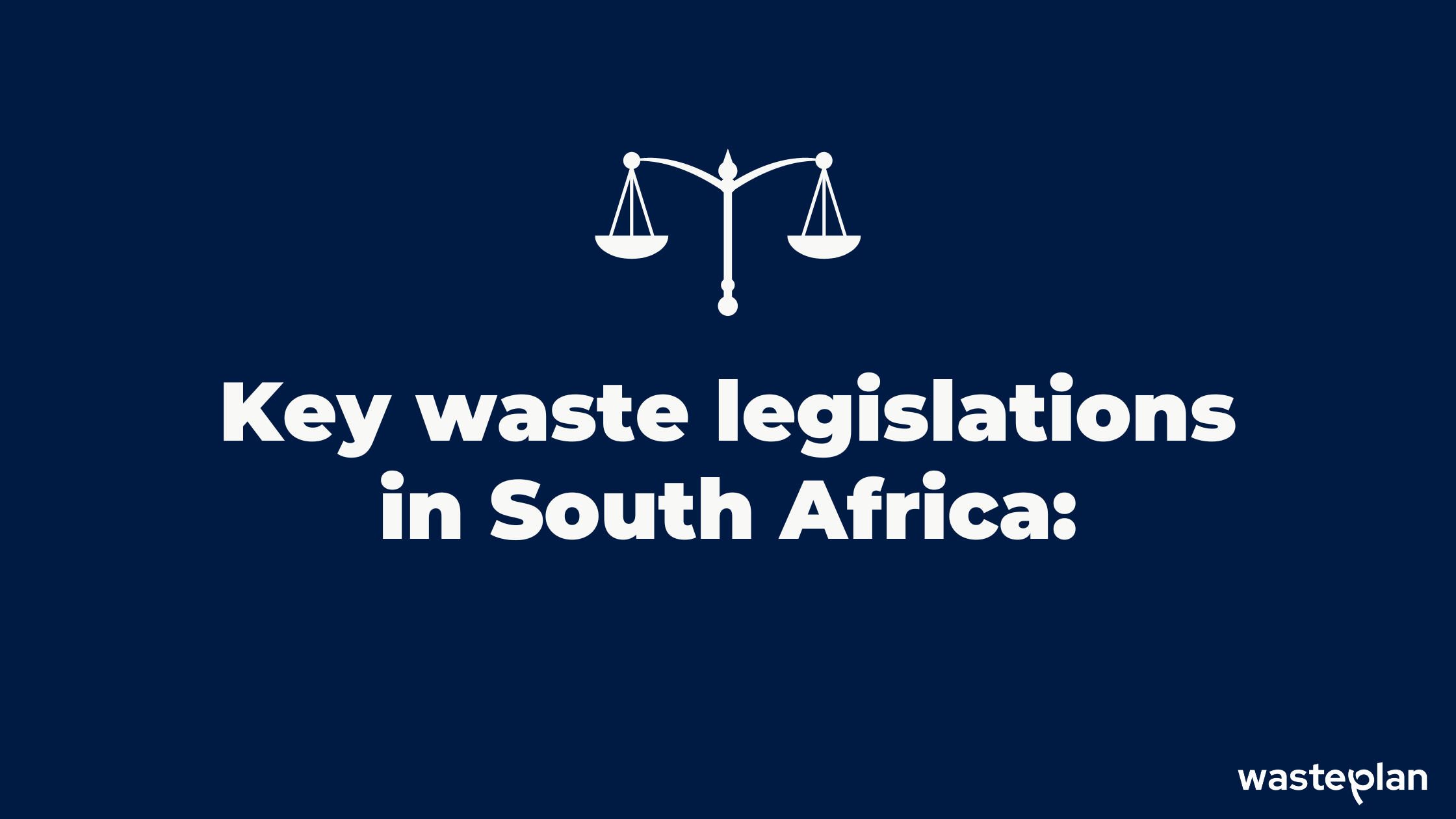 HOW THE TOP 4 WASTE LEGISLATIONS AFFECT YOUR BUSINESS